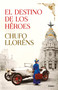 El destino de los héroes / Heroes Destiny (Spanish Edition) by Chufo Lloréns, 9788425358210