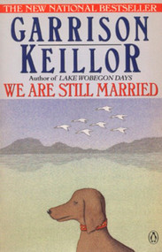 We Are Still Married (Stories and Letters) by Garrison Keillor, 9780140131567