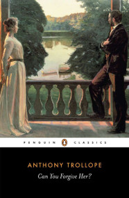 Can You Forgive Her? - 9780140430868 by Anthony Trollope, Stephen Wall, 9780140430868