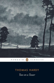 Two on a Tower by Thomas Hardy, Sally Shuttleworth, Sally Shuttleworth, 9780140435368