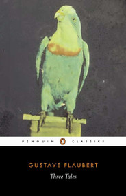 Three Tales by Gustave Flaubert, Roger Whitehouse, Geoffrey Wall, 9780140448009