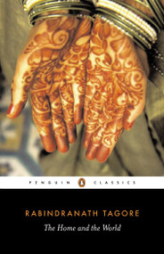 The Home and the World - 9780140449860 by Rabindranath Tagore, Surendranath Tagore, Anita Desai, William Radice, 9780140449860