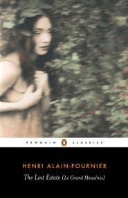 The Lost Estate (Le Grand Meaulnes) by Henri Alain-Fournier, Robin Buss, Adam Gopnik, 9780141441894