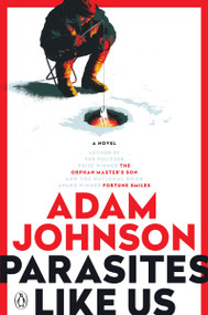 Parasites Like Us (A Novel) by Adam Johnson, 9780142004777