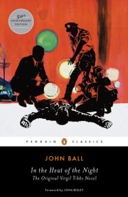 In the Heat of the Night (The Original Virgil Tibbs Novel) by John Ball, John Ridley, 9780143107743
