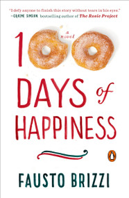 100 Days of Happiness (A Novel) by Fausto Brizzi, 9780143108504
