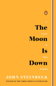 The Moon Is Down (A Play in Two Parts) by John Steinbeck, 9780143117193