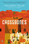 Crossbones (A Novel) by Nuruddin Farah, 9780143122531