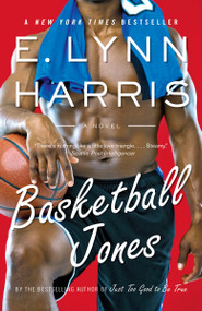 Basketball Jones by E. Lynn Harris, 9780307278678
