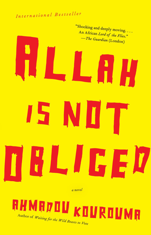 Allah is Not Obliged by Ahmadou Kourouma, 9780307279576