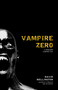 Vampire Zero (A Gruesome Vampire Tale) by David Wellington, 9780307381729