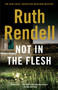 Not in the Flesh by Ruth Rendell, 9780307388780