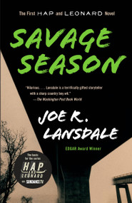 Savage Season (A Hap and Leonard Novel (1)) by Joe R. Lansdale, 9780307455383