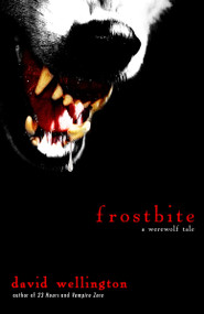 Frostbite (A Werewolf Tale) by David Wellington, 9780307460837