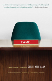 Fame (A Novel in Nine Episodes) by Daniel Kehlmann, 9780307474247
