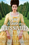 Madame Tussaud (A Novel of the French Revolution) by Michelle Moran, 9780307588661