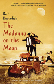 The Madonna on the Moon by Rolf Bauerdick, David Dollenmayer, 9780307739759