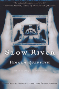 Slow River (A Novel) by Nicola Griffith, 9780345395375