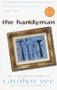 The Handyman (A Novel) by Carolyn See, 9780345426604