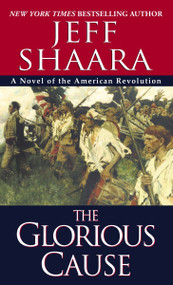 The Glorious Cause - 9780345427571 by Jeff Shaara, 9780345427571
