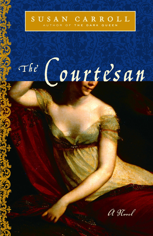 The Courtesan (A Novel) by Susan Carroll, 9780345437976