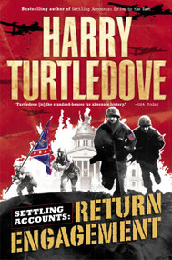 Return Engagement (Settling Accounts, Book One) by Harry Turtledove, 9780345464057