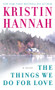 The Things We Do for Love (A Novel) - 9780345467515 by Kristin Hannah, 9780345467515