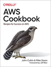 AWS Cookbook (Recipes for Success on AWS) by John Culkin, Mike Zazon, 9781492092605