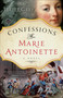 Confessions of Marie Antoinette (A Novel) by Juliet Grey, 9780345523907