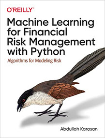 Machine Learning for Financial Risk Management with Python (Algorithms for Modeling Risk) by Abdullah Karasan, 9781492085256