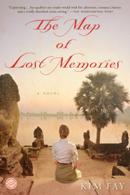 The Map of Lost Memories (A Novel) by Kim Fay, 9780345531421