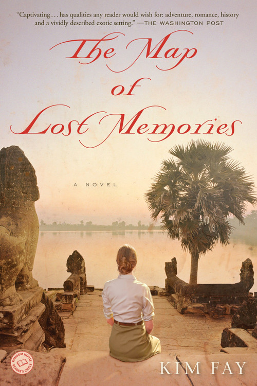 The Map of Lost Memories (A Novel) by Kim Fay, 9780345531421