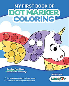 My First Book of Dot Marker Coloring ((Preschool Prep; Dot Marker Coloring Sheets with Turtles, Planets, and More) (Ages 2 - 4)) by Woo! Jr. Kids Activities, 9781642507133