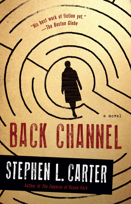 Back Channel by Stephen L. Carter, 9780345804877