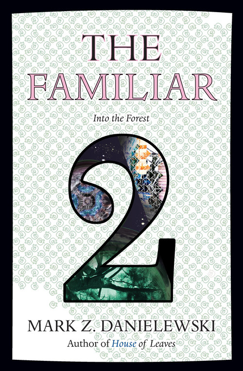 The Familiar, Volume 2 (Into the Forest) by Mark Z. Danielewski, 9780375714962