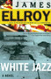 White Jazz by James Ellroy, 9780375727368