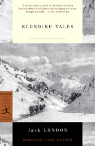 Klondike Tales by Jack London, Gary Kinder, 9780375756856