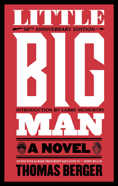 Little Big Man (A Novel) by Thomas Berger, Larry McMurtry, 9780385298292