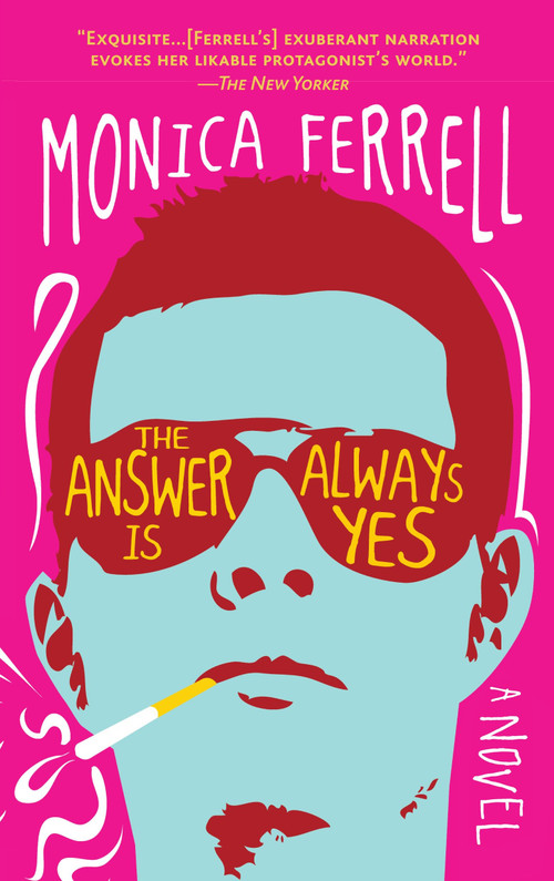 The Answer Is Always Yes by Monica Ferrell, 9780385339308