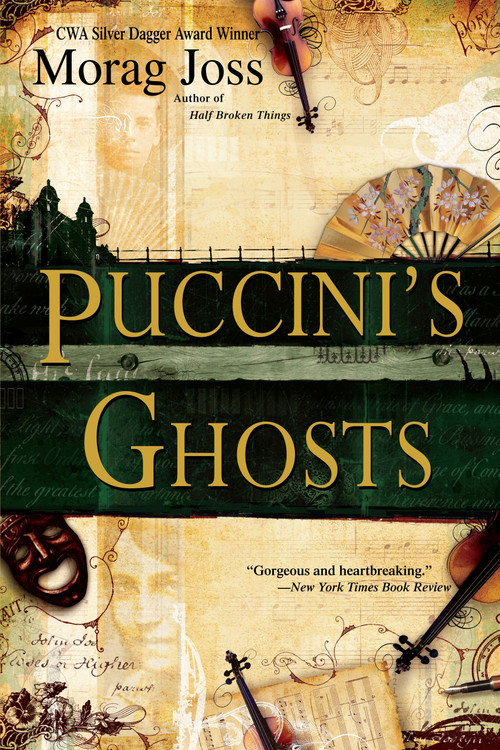 Puccini's Ghosts (A Novel) by Morag Joss, 9780385340908
