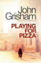 Playing for Pizza (A Novel) - 9780385344005 by John Grisham, 9780385344005