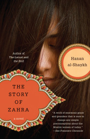 The Story of Zahra (A Novel) by Hanan al-Shaykh, 9780385472067