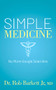 Simple Medicine (No More Google Searches) by Dr. Rob Barkett Jr, MD, 9781631956492