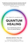 The Complete Handbook of Quantum Healing (An A-Z Self-Healing Guide for Over 100 Common Ailments (Holistic Healing Reference Book)) by Deanna M. Minich, PhD, Dr. Alejandro Junger, 9781642507485