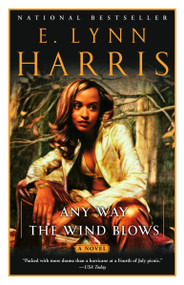Any Way the Wind Blows (A Novel) by E. Lynn Harris, 9780385721189