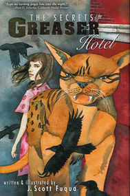 The Secrets of the Greaser Hotel by , 9781610881302