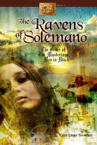 The Ravens of Solemano or The Order of the Mysterious Men in Black - 9781610881210 by Eden Unger Bowditch, 9781610881210