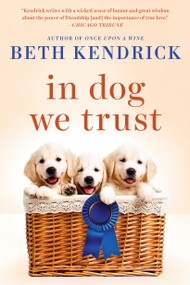 In Dog We Trust by Beth Kendrick, 9780399584251