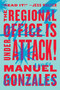 The Regional Office Is Under Attack! (A Novel) by Manuel Gonzales, 9780399573217