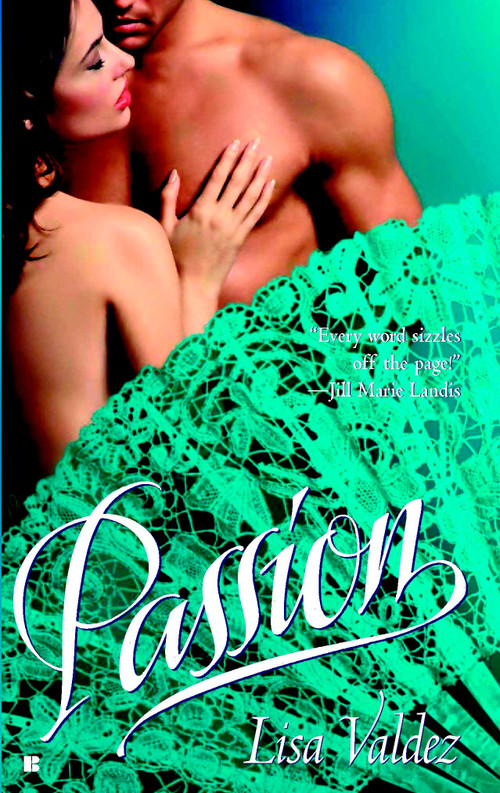 Passion by Lisa Valdez, 9780425203972